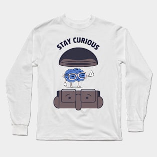 Stay Curious Long Sleeve T-Shirt